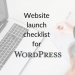 Website launch checklist for WordPress