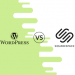 WordPress VS SquareSpace: Which one is right for you?